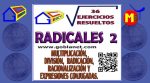 RADICALES 2, EJERCICIOS RESUELTOS RADICALES 2, EJERCICIOS RESUELTOS